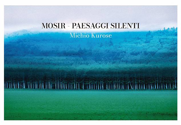 Mosir - paesaggi silenti michio kurose. a cura di alessia locatelli